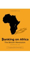 Banking on Africa The Bitcoin Revolution (2020 - English)